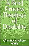 A Brief Process Theology of Disability