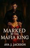 Marked by the Mafia King: A Dark Mafia Romance (Black Vows Book 1)