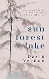 Sun Forest Lake: The Symphonies & Tone Poems of Jean Sibelius