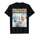Pope Francis Christian Catholic - See you in Heaven T-Shirt