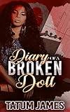 Diary Of A Broken Doll 1: A Tale of Drugs, Lust, and Betrayal