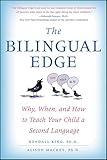 The Bilingual Edge: Why, When, and How to Teach Your Child a Second Language