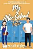 My After-School Tutor: A Sweet Teen Romantic Comedy (Sweet Ridge High Book 2)