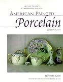 Antique Trader's Comprehensive Guide to American Painted Porcelain with Values