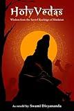 Holy Vedas: Wisdom from the Sacred Teachings of Hinduism