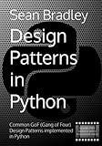 Design Patterns in Python: Common GOF (Gang of Four) Design Patterns implemented in Python (Software Engineering)