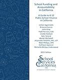 School Funding and Accountability in California: A Guide to K-12 Public School Finance in California