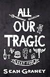 All Our Tragic: Part IV - Poetics