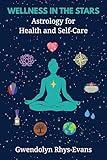 Wellness in the Stars: Astrology for Health and Self-Care