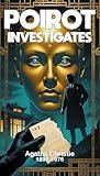 Poirot Investigates: Hercule Poirot's Most Ingenious Cases by Agatha Christie (Illustrated Classic Edition in Manga Style): 14 Baffling Mysteries Featuring the World's Greatest Detective