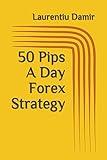 50 Pips A Day Forex Strategy (Technical analysis)