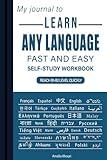 My Journal to Learn Any Language: Fast and Easy Self-Study Workbook | A Structured, Step-by-Step Guide with Clear Templates and Tips to Reach B1-B2 ... Essential Notebook for Learning Languages