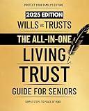 Wills vs Trusts – The All-in-One Living Trust Guide for Seniors: Avoid Probate, Prevent Family Conflict, and Protect Your Assets - With a Step-by-Step Plan, Without Expensive Lawyers or Confusion