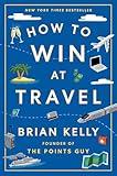 How to Win at Travel