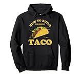 Trendy How To Build The Perfect Taco Pullover Hoodie