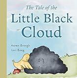 The Tale of The Little Black Cloud: A Heartfelt Children's Sadness Book on Friendship, Healing, and Emotional Resilience