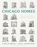Chicago Homes: A Portrait of the City's Everyday Architecture