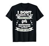 Funny Gamer Gifts I Don't Always Play Video Games Unisex-Adults Gaming T-Shirt Black Small