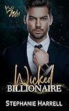 Wicked Billionaire: A Grumpy Sunshine Workplace Romance (The Wicked Series)