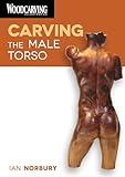 Carving the Male Torso - Fox Chapel Publishing