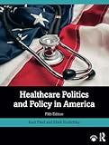 Healthcare Politics and Policy in America
