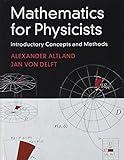 Mathematics for Physicists: Introductory Concepts and Methods