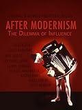 After Modernism: The Dilemma of Influence