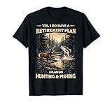 Retirement Plan on Hunting & Fishing Fisherman Hunter Dad T-Shirt