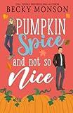 Pumpkin Spice and Not So Nice