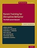 Parent Training for Disruptive Behavior: The RUBI Autism Network, Parent Workbook (Programs That Work)