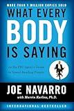 What Every Body Is Saying: An Ex-FBI Agent's Guide to Speed-Reading People