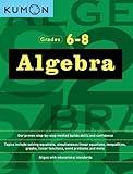 Kumon Algebra-Grades 6-8 (Kumon Middle School Math Workbooks) (Kumon Math Workbooks)