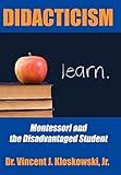 Didacticism: Montessori and the Disadvantaged Student