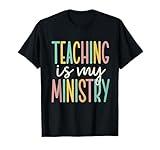 Teaching is My Ministry Flower Jesus Christian Teacher T-Shirt