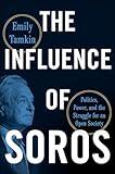 The Influence of Soros: Politics, Power, and the Struggle for Open Society