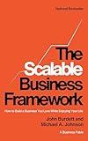 The Scalable Business Framework: How to Build a Business You Love While Enjoying Your Life (A Business Fable)