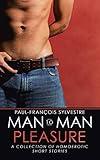 Man-to-Man Pleasure: A Collection of Homoerotic Short Stories