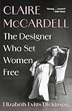 Claire McCardell: The Designer Who Set Women Free