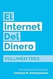 El Internet del Dinero Volumen Tres (Spanish Edition)