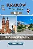 KRAKOW TRAVEL GUIDE: Everything You Need to Know to Eat Well, Explore Smart, and Experience the Heart of Poland’s Cultural Capital (Max lukas the Traveler ENG Book 28)