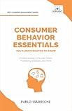 Consumer Behavior Essentials You Always Wanted To Know (Self-Learning Management Series)