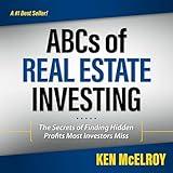ABCs of Real Estate Investing: The Secrets of Finding Hidden Profits Most Investors Miss