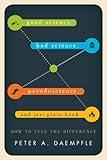 Good Science, Bad Science, Pseudoscience, and Just Plain Bunk: How to Tell the Difference
