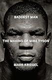 Baddest Man: The Making of Mike Tyson
