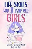 Life Skills for 8-Year-Old Girls: Everyday Skills for Mind, Soul and Body