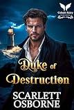 Duke of Destruction: A Steamy Historical Regency Romance Novel (Regency Gods Book 3)