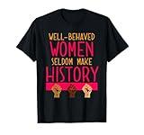Womens History Month T-Shirt for non Well Behaved Women T-Shirt
