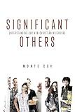 Significant Others: Understanding Our Non-Christian Neighbors