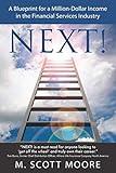 NEXT!: A Blueprint to a Million-Dollar Income in the Financial Services Industry