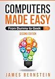Computers Made Easy: From Dummy To Geek